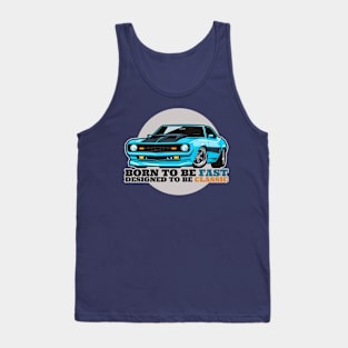 Born to be fast, Designed to be classic Tank Top